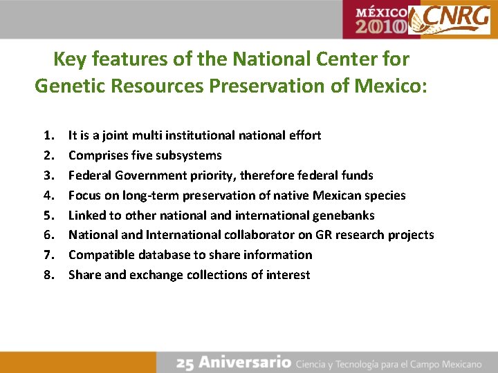 Key features of the National Center for Genetic Resources Preservation of Mexico: 1. 2.