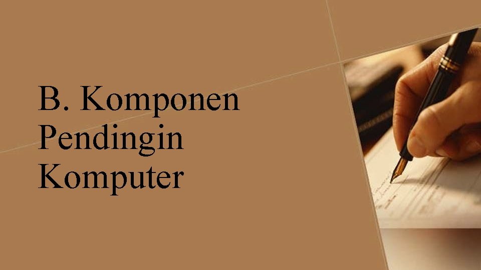 B. Komponen Pendingin Komputer 