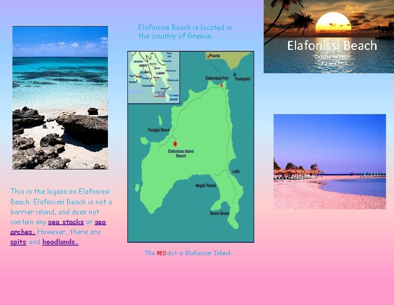 Elafonissi Beach is located in the country of Greece. Elafonissi Beach Celeste Helfgott P