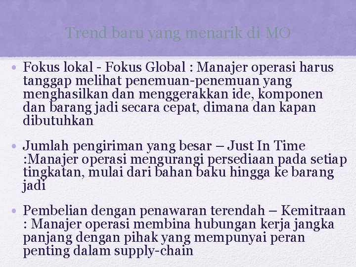 Trend baru yang menarik di MO • Fokus lokal - Fokus Global : Manajer