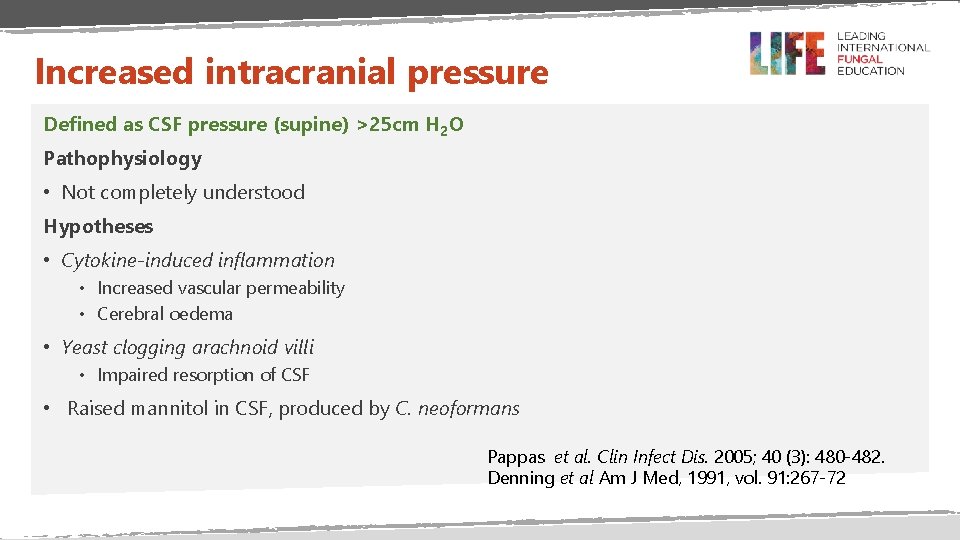 Increased intracranial pressure Defined as CSF pressure (supine) >25 cm H 2 O Pathophysiology