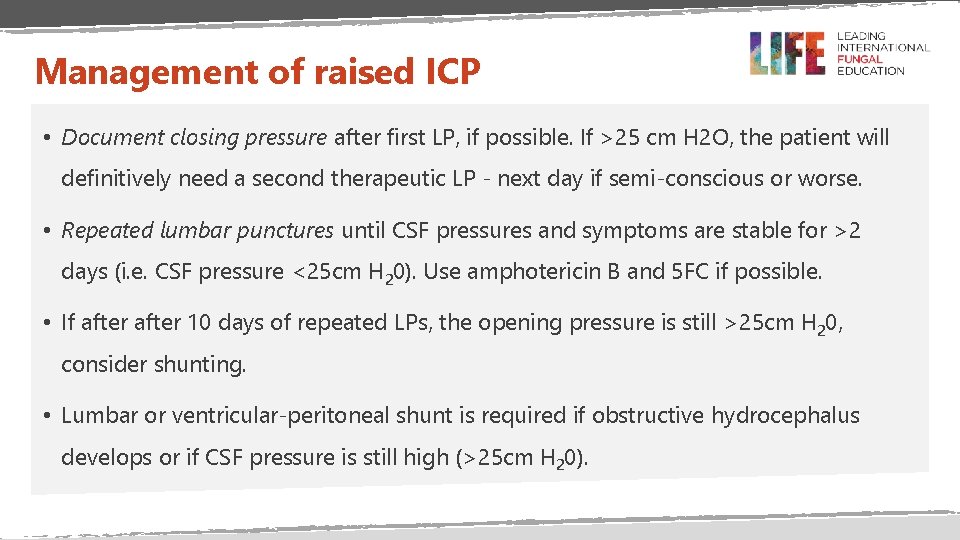 Management of raised ICP • Document closing pressure after first LP, if possible. If