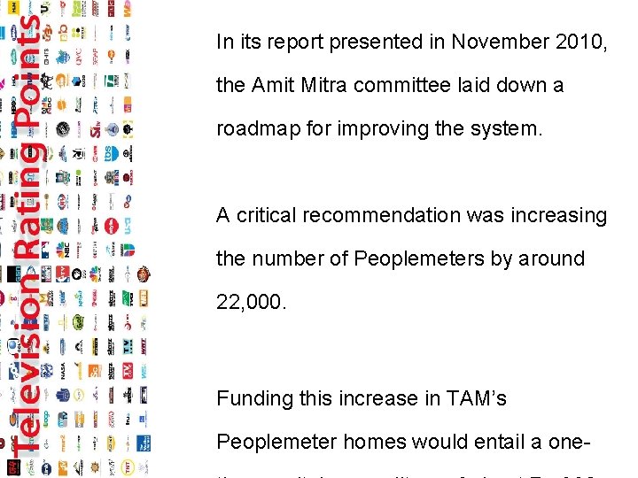 In its report presented in November 2010, the Amit Mitra committee laid down a