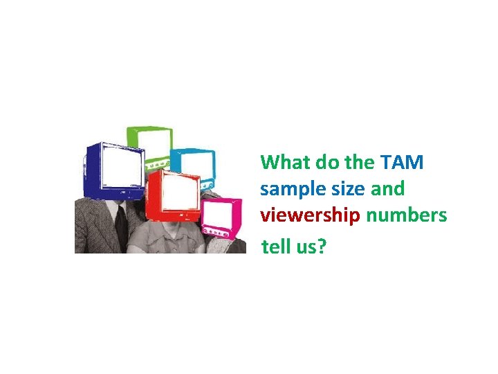 What do the TAM sample size and viewership numbers tell us? 