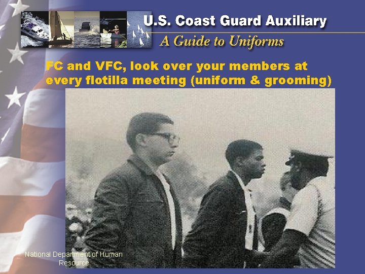 FC and VFC, look over your members at every flotilla meeting (uniform & grooming)
