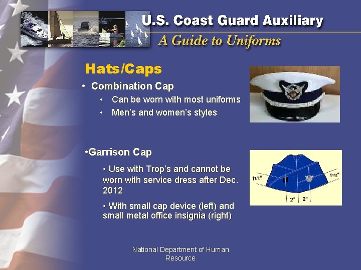 Hats/Caps • Combination Cap • Can be worn with most uniforms • Men’s and