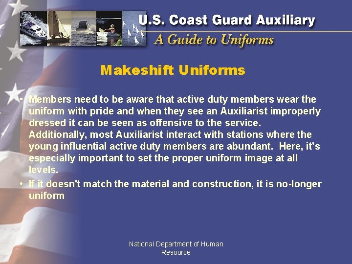 Makeshift Uniforms • Members need to be aware that active duty members wear the