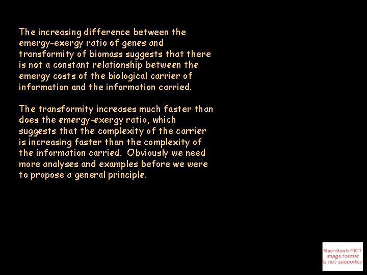 The increasing difference between the emergy-exergy ratio of genes and transformity of biomass suggests