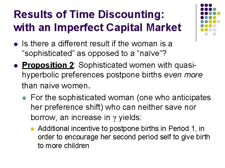 Results of Time Discounting: with an Imperfect Capital Market l l Is there a