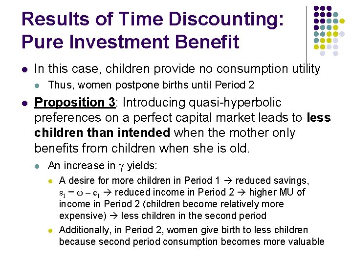 Results of Time Discounting: Pure Investment Benefit l In this case, children provide no