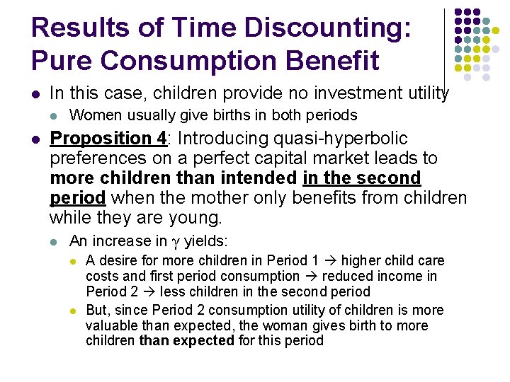 Results of Time Discounting: Pure Consumption Benefit l In this case, children provide no