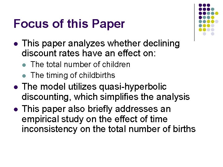 Focus of this Paper l This paper analyzes whether declining discount rates have an
