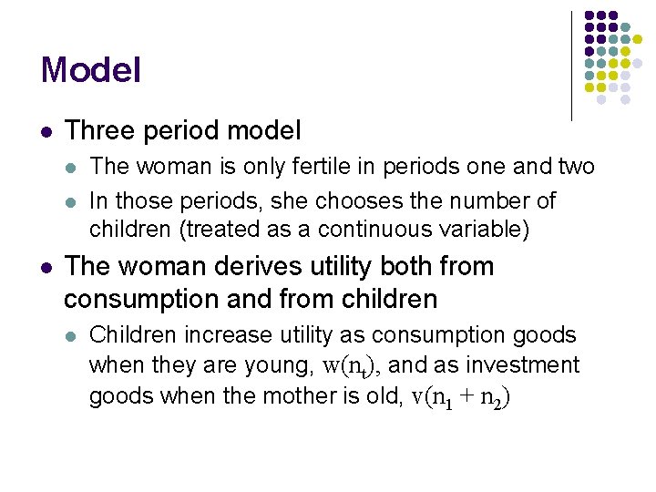 Model l Three period model l The woman is only fertile in periods one