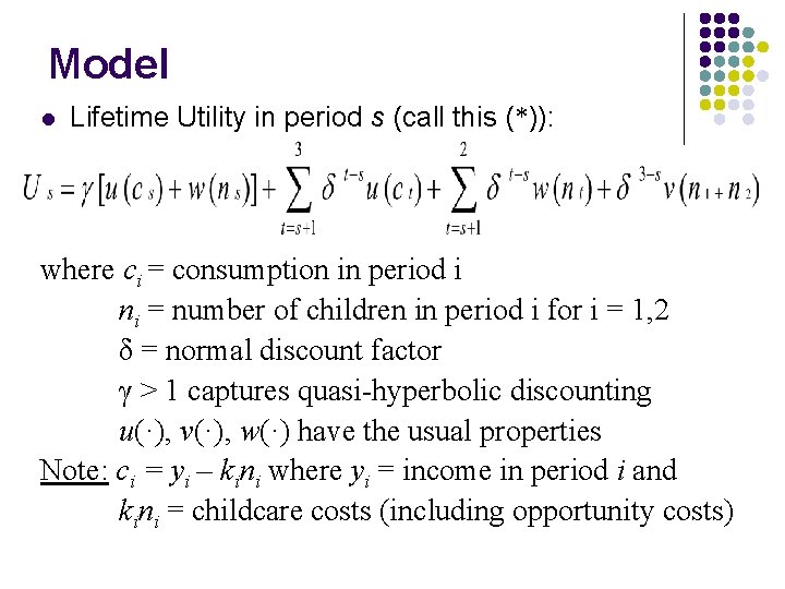 Model l Lifetime Utility in period s (call this (*)): where ci = consumption