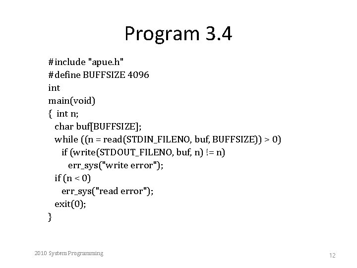 Program 3. 4 #include "apue. h" #define BUFFSIZE 4096 int main(void) { int n;