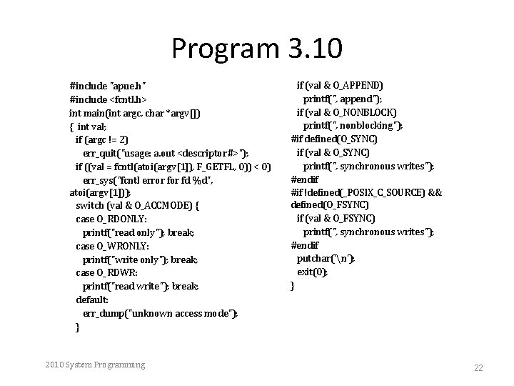 Program 3. 10 #include "apue. h" #include <fcntl. h> int main(int argc, char *argv[])