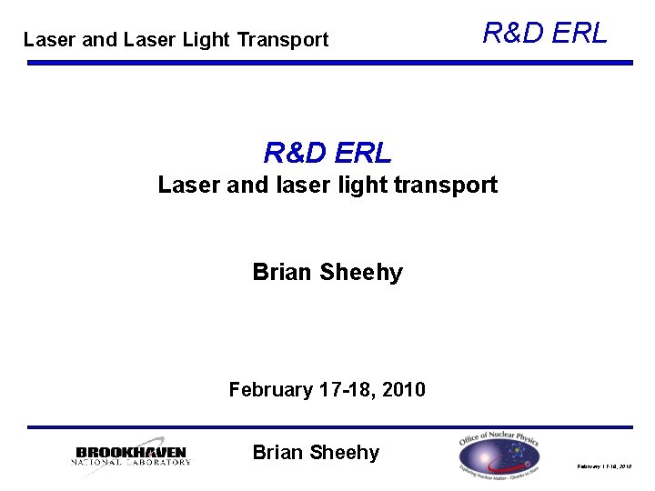 Laser and Laser Light Transport R&D ERL Laser and laser light transport Brian Sheehy