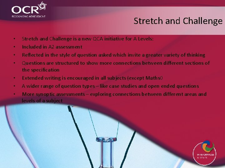 Stretch and Challenge • • Stretch and Challenge is a new QCA initiative for