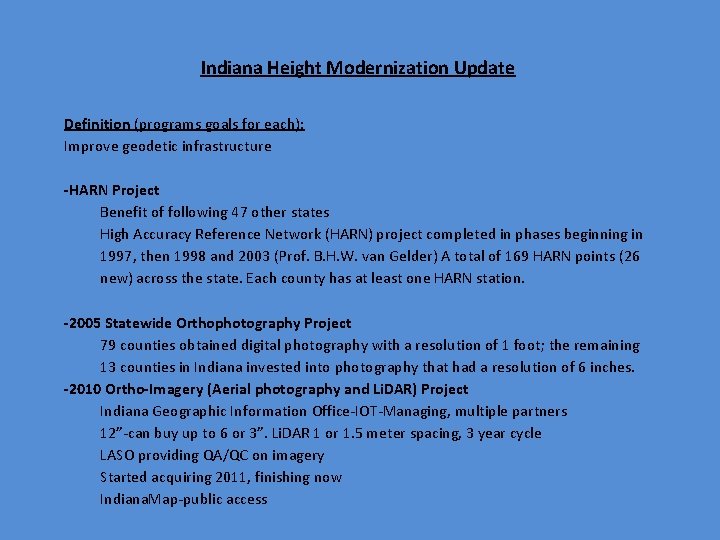 Indiana Height Modernization Update Definition (programs goals for each): Improve geodetic infrastructure -HARN Project