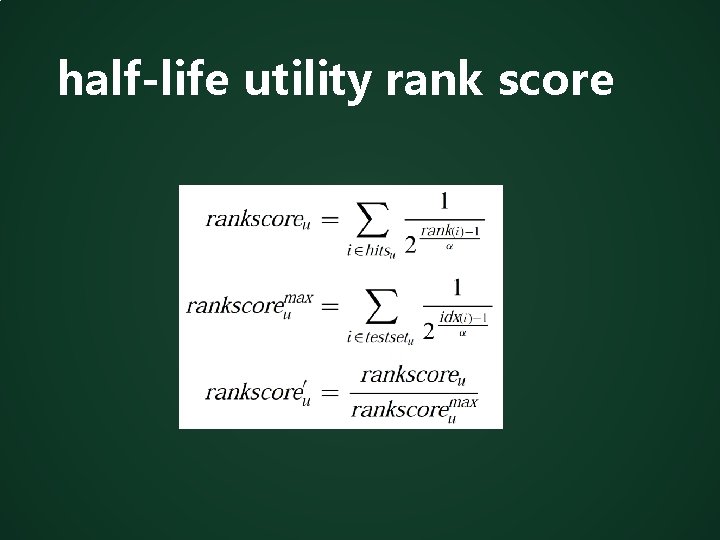 half-life utility rank score 