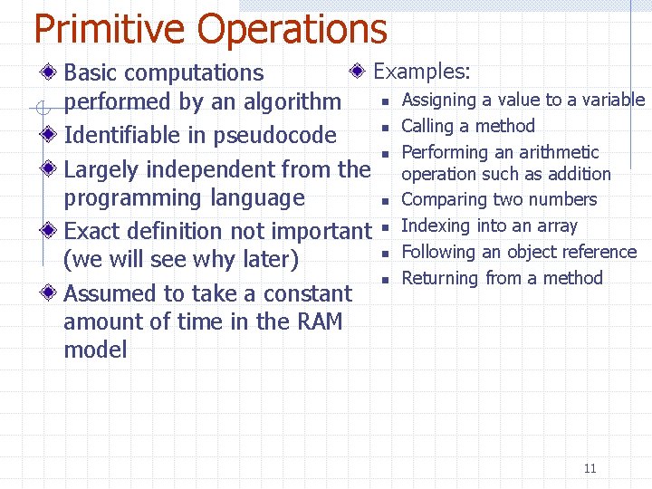 Primitive Operations Examples: Basic computations n Assigning a value to a variable performed by Primitive Operations Examples: Basic computations n Assigning a value to a variable performed by