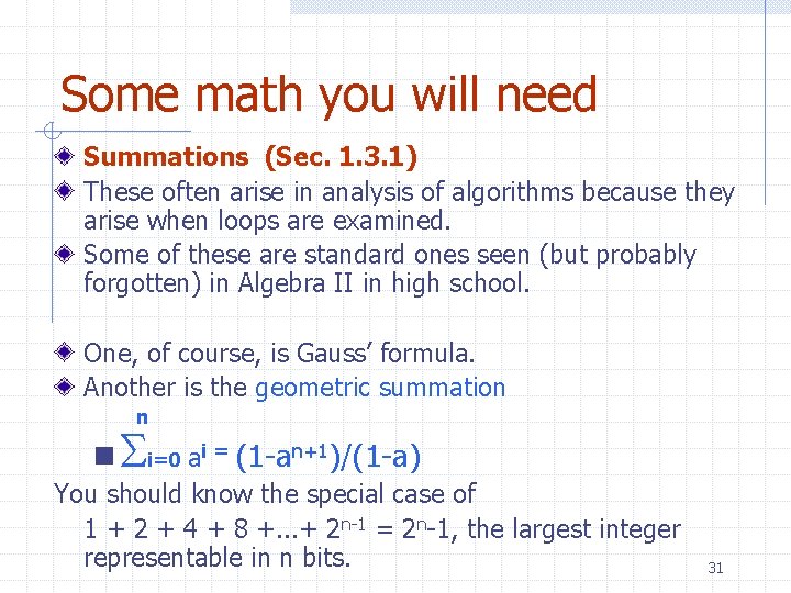 Some math you will need Summations (Sec. 1. 3. 1) These often arise in Some math you will need Summations (Sec. 1. 3. 1) These often arise in