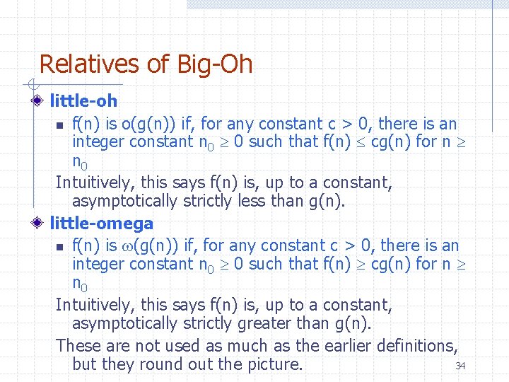 Relatives of Big-Oh little-oh n f(n) is o(g(n)) if, for any constant c > Relatives of Big-Oh little-oh n f(n) is o(g(n)) if, for any constant c >