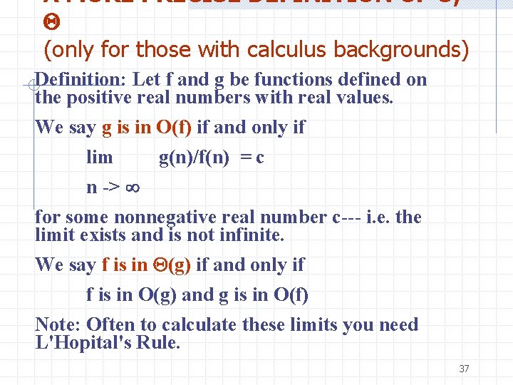 A MORE PRECISE DEFINITION OF O, (only for those with calculus backgrounds) Definition: Let A MORE PRECISE DEFINITION OF O, (only for those with calculus backgrounds) Definition: Let