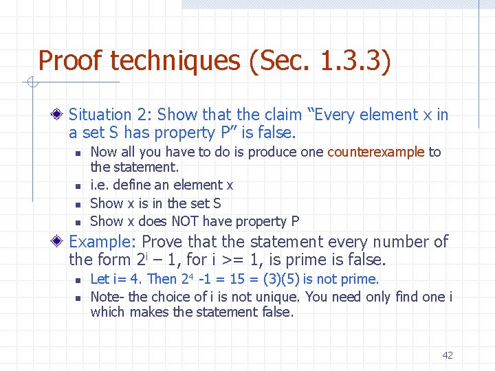 Proof techniques (Sec. 1. 3. 3) Situation 2: Show that the claim “Every element Proof techniques (Sec. 1. 3. 3) Situation 2: Show that the claim “Every element
