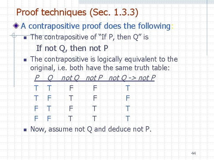 Proof techniques (Sec. 1. 3. 3) A contrapositive proof does the following: n The Proof techniques (Sec. 1. 3. 3) A contrapositive proof does the following: n The