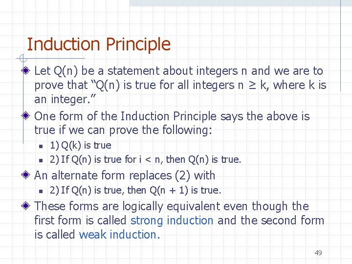 Induction Principle Let Q(n) be a statement about integers n and we are to Induction Principle Let Q(n) be a statement about integers n and we are to