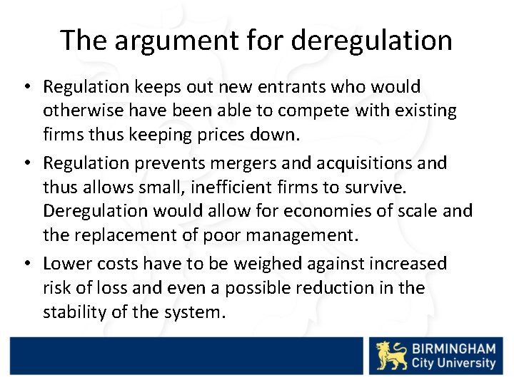 The argument for deregulation • Regulation keeps out new entrants who would otherwise have