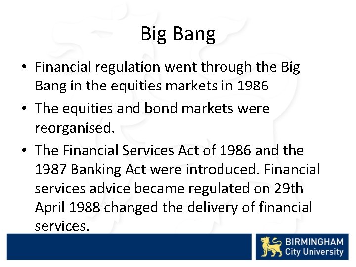 Big Bang • Financial regulation went through the Big Bang in the equities markets
