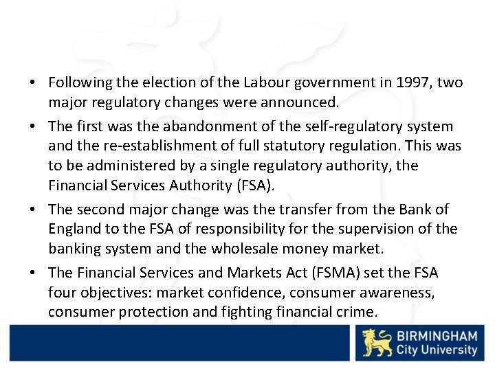  • Following the election of the Labour government in 1997, two major regulatory