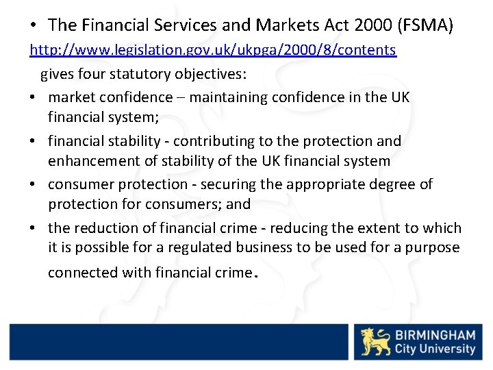  • The Financial Services and Markets Act 2000 (FSMA) http: //www. legislation. gov.