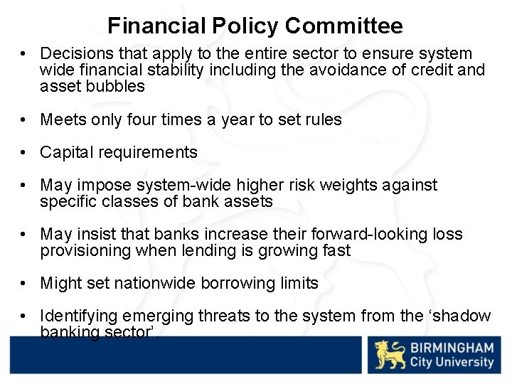 Financial Policy Committee • Decisions that apply to the entire sector to ensure system