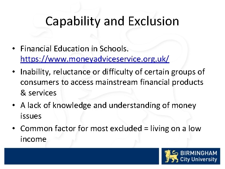 Capability and Exclusion • Financial Education in Schools. https: //www. moneyadviceservice. org. uk/ •