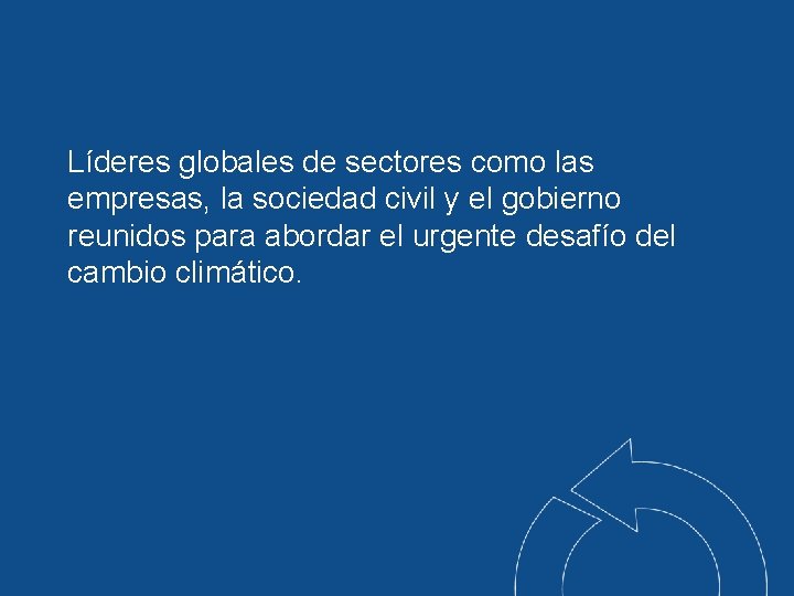 Líderes globales de sectores como las empresas, la sociedad civil y el gobierno reunidos