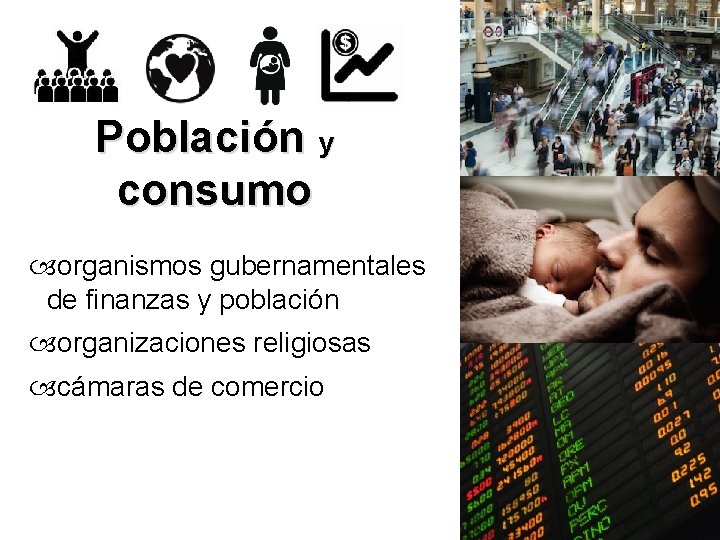 Población y consumo organismos gubernamentales de finanzas y población organizaciones religiosas cámaras de comercio