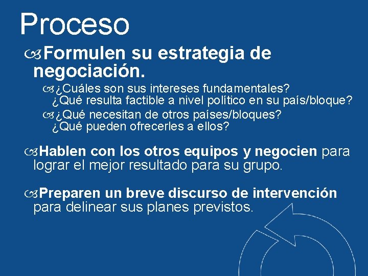 Proceso Formulen su estrategia de negociación. ¿Cuáles son sus intereses fundamentales? ¿Qué resulta factible