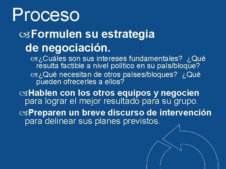 Proceso Formulen su estrategia de negociación. ¿Cuáles son sus intereses fundamentales? ¿Qué resulta factible