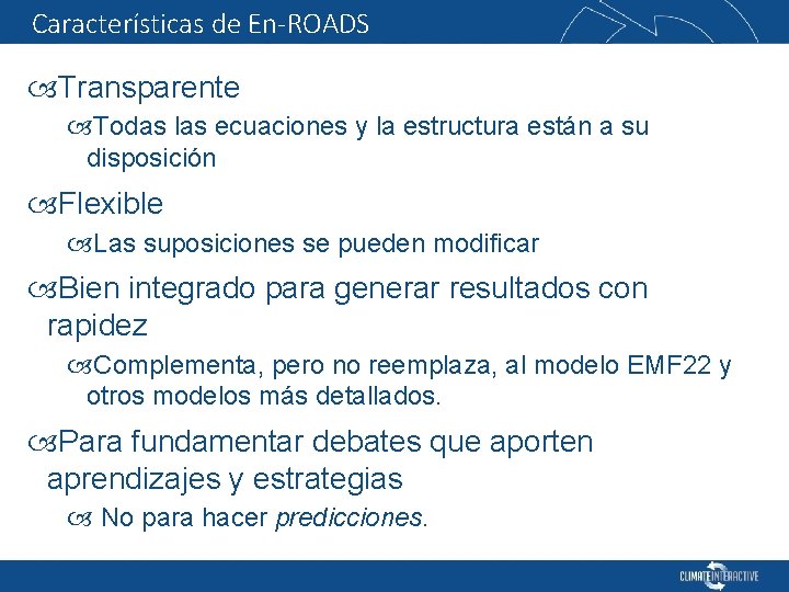 Características de En-ROADS Transparente Todas las ecuaciones y la estructura están a su disposición