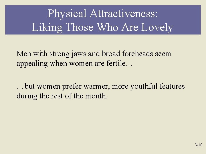 Physical Attractiveness: Liking Those Who Are Lovely Men with strong jaws and broad foreheads