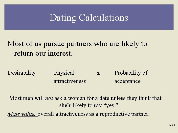 Dating Calculations Most of us pursue partners who are likely to return our interest.