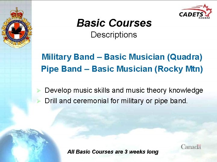 Basic Courses Descriptions Military Band – Basic Musician (Quadra) Pipe Band – Basic Musician