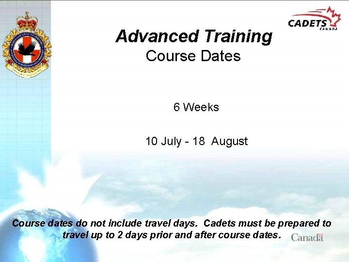 Advanced Training Course Dates 6 Weeks 10 July - 18 August Course dates do