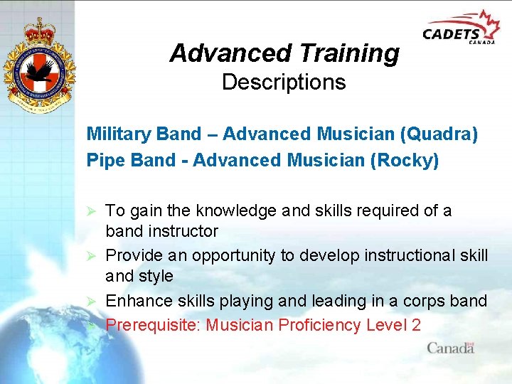 Advanced Training Descriptions Military Band – Advanced Musician (Quadra) Pipe Band - Advanced Musician