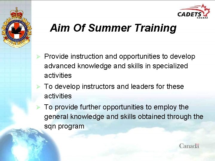 Aim Of Summer Training Ø Provide instruction and opportunities to develop advanced knowledge and