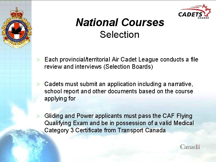 National Courses Selection Ø Each provincial/territorial Air Cadet League conducts a file review and