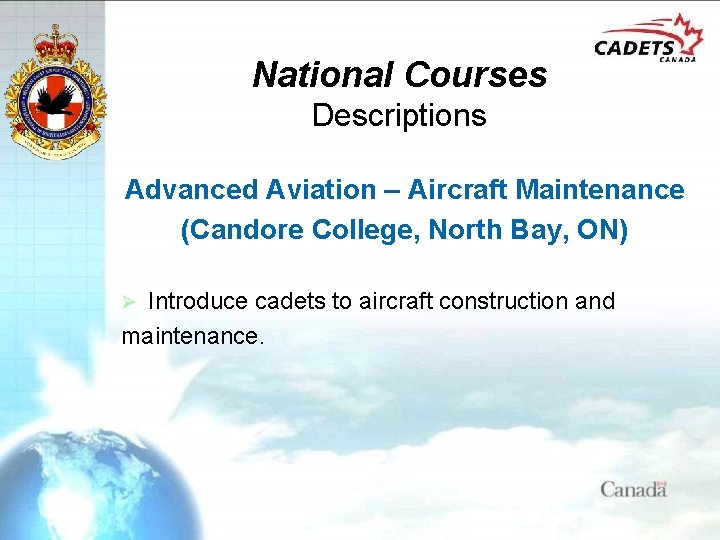 National Courses Descriptions Advanced Aviation – Aircraft Maintenance (Candore College, North Bay, ON) Introduce